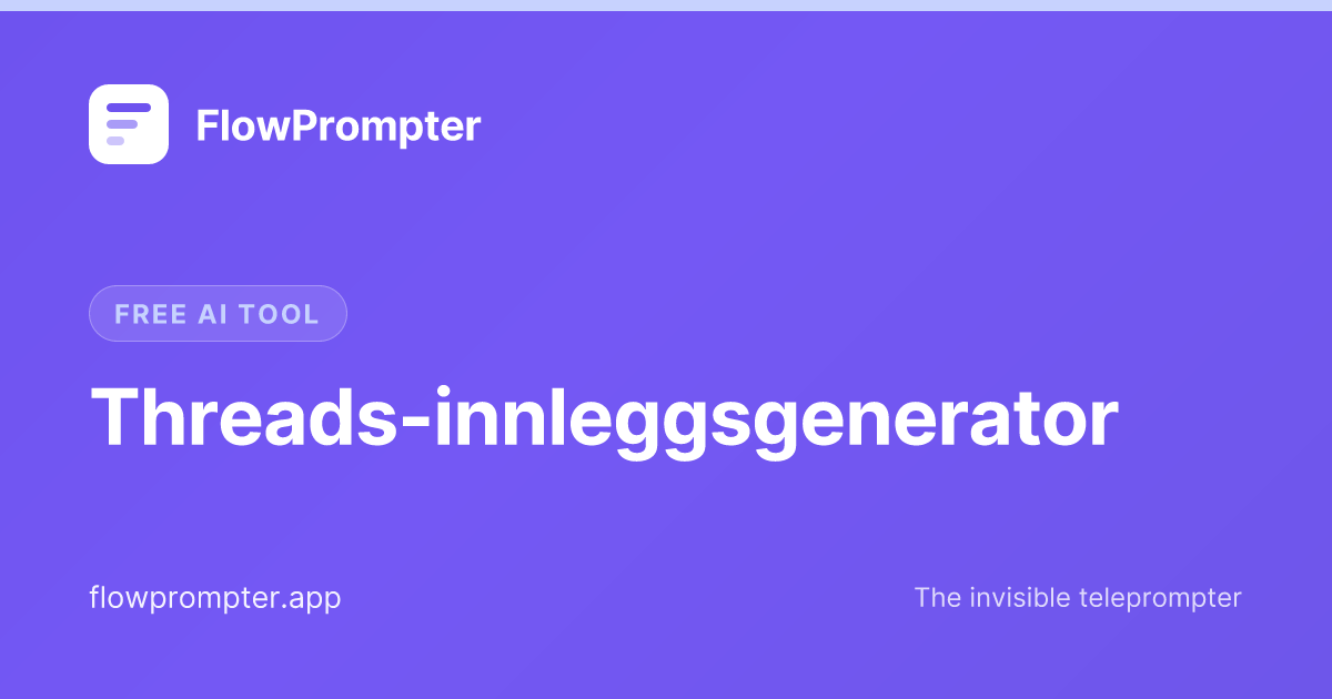 Gratis Threads-innleggsgenerator - AI Threads-innlegg på sekunder