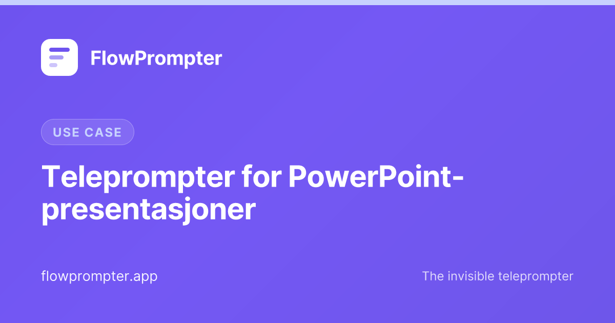 Teleprompter for PowerPoint-presentasjoner — FlowPrompter